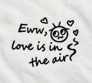 Eww, Love  - Hoodie